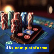 48x com plataforma